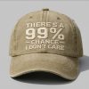 There's A 99% Chance I Don't Care Hat (5)