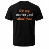 Told My Memory md About You Shirt (3)