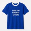 Tom Holland Thank You For Being A Friend Shirt