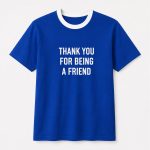 Tom Holland Thank You For Being A Friend Shirt