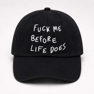 Fuck Me Before Life Does Hat1