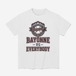 Bayonne Vs Everybody Shirt