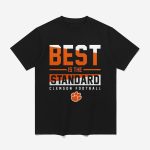 Coach Dabo Swinney Clemson Football Best Is The Standard Shirt