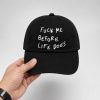 Fuck Me Before Life Does Hat