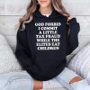God Forbid I Commit A Little Tax Fraud While The Elites Eat Children Shirt 4