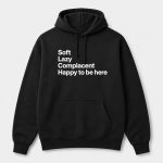 Grayson Waller Soft Lazy Complacent Happy To Be Here Hoodie