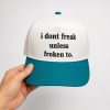 I Dont Freak Unless Froken To Hat 6 I Dont Freak Unless Froken To Hat2