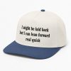 I Might Be Laid Back But I Can Lean Forward Real Quick Hat1