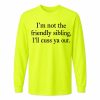 Im Not The Friendly Sibling Shirt1