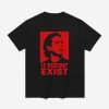 Jerry Seinfeld It Doesn't Exist Shirt