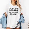 Mike McDaniel Nobody Watches Women's Sports Shirt
