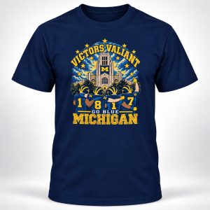 Victors Valiant Michigan EST 1817 Go Blue Shirt1