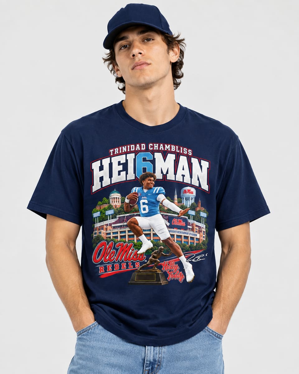 2026 Trinidad Chambliss Hei6man Ole Miss Hotty Toddy Shirt 2026 Trinidad Chambliss Hei6man Ole Miss Hotty Toddy Shirt