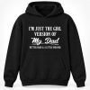 I'm Just The Girl Version Of My Dad Hoodie (1)