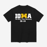 Iowa No Extra Time Necessary 20-19 Shirt