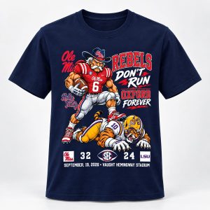 Rebels Don't Run Oxford Forever Ole Miss 32 24 LSU Shirt