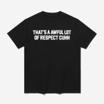 Adrien Broner That's A Awful Lot Of Respect Cuhh Shirt