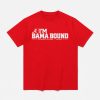 Alabama I'm Bama Bound Meme Shirt