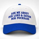 Ask Me About Our Lord And Savior Bob Pockrass Hat
