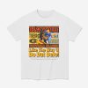 Bayou Football Classic Like The Way U Do Dat Dere Shirt