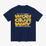 Brewers Won Our Way 2026 World Champions Shirt