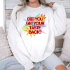 Did You Get Your Taste Shirt (3)