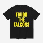 Domecoming Fough The Falcons Shirt