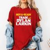 Hot And Ready To Trade Dylan Larkin Shirt