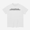I Know I Smell Like Weed Please Mind Your Own Business Shirt