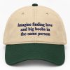 Imagine Finding Love And Big Boobs In the Same Person Hat