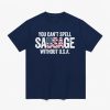 Josie Glabach You Can't Spell Sausage Without USA Shirt