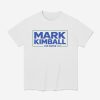 Mark Kimball For Mayor 2026 Shirt