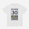 Maximum 30 Area Begins Shirt