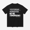 Munetaka Murakami Yesterday Hungover No No Tomorrow Shirt