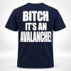 Nathan Fuckin Mackinnon Bitch It's An Avalanche Shirt2